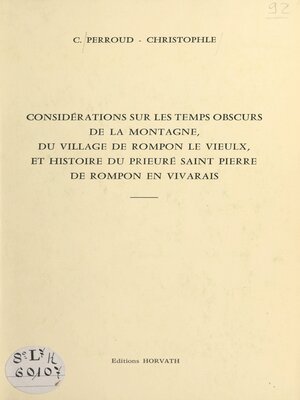 cover image of Considérations sur les temps obscurs de la montagne, du village de Rompon le Vieulx et histoire du prieuré Saint-Pierre de Rompon en Vivarais